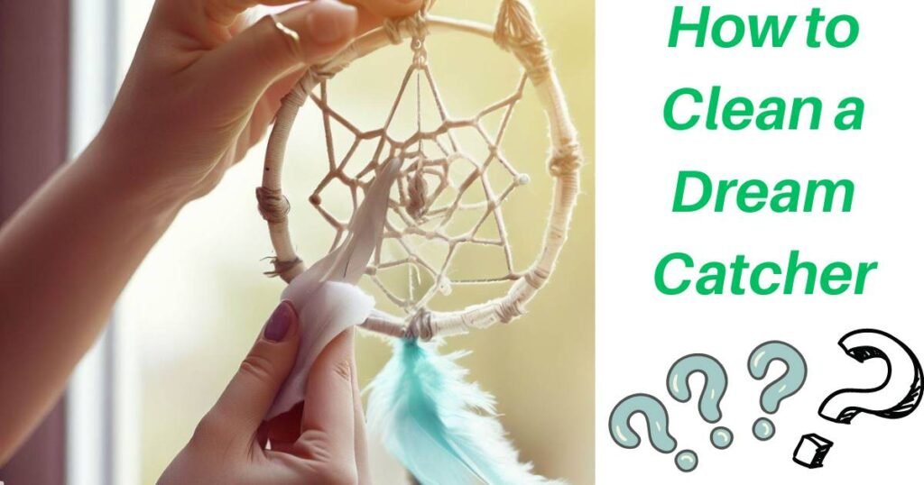 how to clean a dream catcher