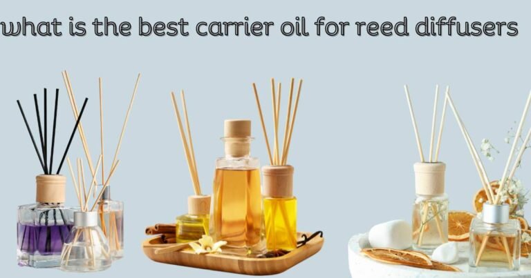 What is the Best Carrier Oil for Reed Diffusers? Let’s Find Out