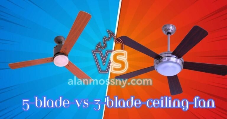 3 Blade vs 5 Blade Ceiling Fan: Which is Best for You?
