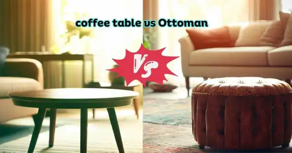 coffee table vs ottoman