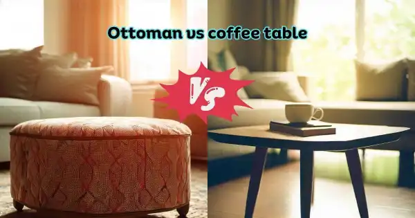 ottoman vs coffee table