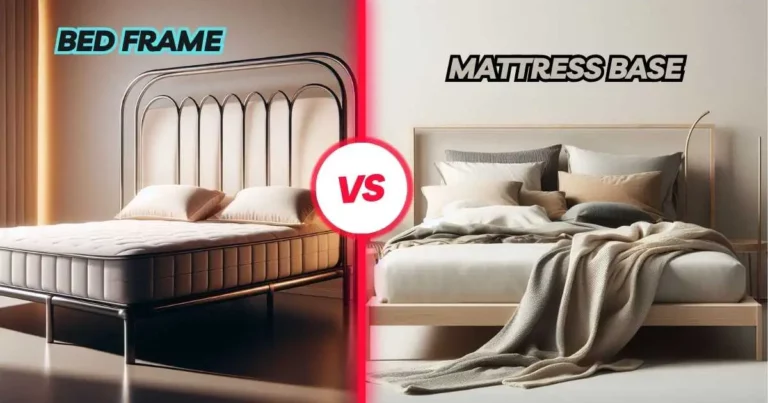 Mattress Base vs Bed Frame: Unveiling the Best Choice